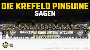 Die Pinguine bedanken sich bei Ihren Fans.<br>Insbesondere gilt der Dank allen Papplikum Käufern, sowie den Dauerkartenbesitzern, die Ihren kompletten Dauerkartenbetrag spenden. 