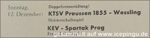 Als Doppelspieltag mit Preussen - Weßling geplant, wurde das Spiel KEV - Spartak Prag nach Den Haag verlegt. Prag erhielt mit der unverständlichen Begründung "aus terminlichen Gründen" vom Innenministerium in Bonn keine Einreiseerlaubnis. Das Spiel endete 1:9 für Prag. Erinnerungszeichen wurden ausgetauscht, es gab Geschenke und einen Glaspokal.